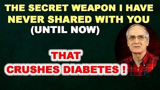 The Secret Key I Have Never Shared with You - that Crushes Diabetes