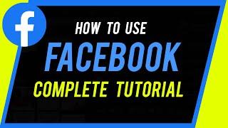 How to Use Facebook - Complete Beginners Guide