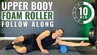 10 minute UPPER BODY FOAM ROLLER Routine  Follow Along