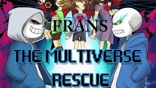 Frans Part 1【 The Multiverse Rescue - Undertale Comic Dub 】