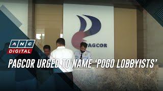 PAGCOR urged to name ‘POGO lobbyists’  ANC