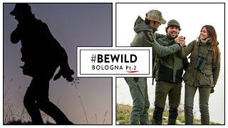 #BEWILD ep3 - Bologna pt. 2  Caccia Mista caccia in botte e al Capriolo