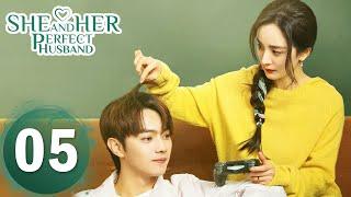 【She and Her Perfect Husband】EP05——Starring Yang Mi Xu Kai  ENG SUB