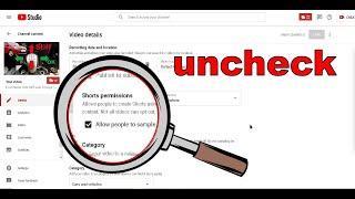 How to UNCHECK Shorts Permisions Youtube  NEW Update 2021