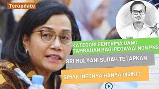 SRI MULYANI TETAPKAN KATEGORI PEGAWAI NON ASN DAPAT UANG TAMBAHAN TERMASUK GURU TIDAK TETAP