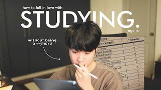 how to FALL IN LOVE with studying again.  tips for school