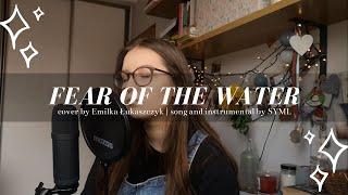 Fear of the Water by SYML  cover by Emilka Łukaszczyk