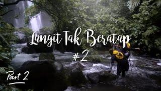 CURUG CISADANE - LANGIT TAK BERATAP #2 PART2