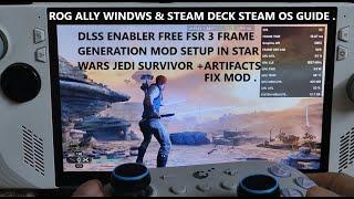 Jedi Survivor FREE FSR 3 Frame Gen Setup DLSS Enabler + Artifacts Fix  Steam Deck & Rog Ally Guides