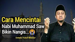 BIKIN NANGIS‼️ Cara Mencintai Nabi Muhammad Saw - Ustadz Yusuf Mansur