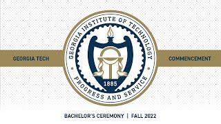 Georgia Tech Bachelors Ceremony – Fall 2022