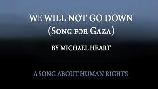 We Will Not Go Down Song for Gaza Palestine -  Michael Heart - OFFICIAL VIDEO