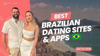 Best Brazilian Dating Sites & Apps Top Picks for Foreign Men