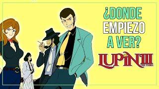 ¿Como empezar a ver LUPIN III?  GUIAS DE INICIO