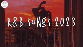 R&B songs 2023  R&B music 2023  Best rnb songs playlist