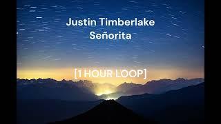 Justin Timberlake - Señorita 1 HOUR LOOP