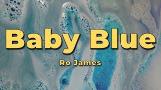 Ro James - Baby Blue Lyrics