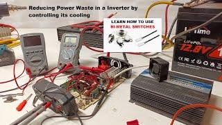 Solving Wasted Energy in a Power Inverter for $3 Explaining Cheap Bi-Metal Thermal Control Switches