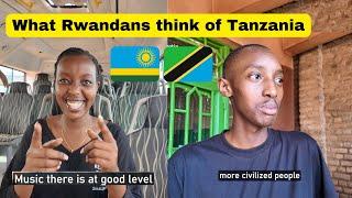 What Rwandans  think of Tanzania  Shocked me
