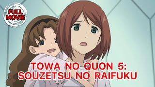 Towa no Quon 5 Souzetsu no Raifuku  Japanese Full Movie  Animation Action Fantasy