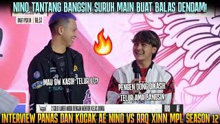 BANGSIN MAU KASIH TELUR KE NINO  INTERVIEW PANAS TAPI KOCAK RRQ XINN VS AE NINO