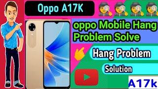 oppo Mobile Hang Problem Solve  oppo A17 Hang Sultion  oppo Mobile kaise Hang problem Thiki kare