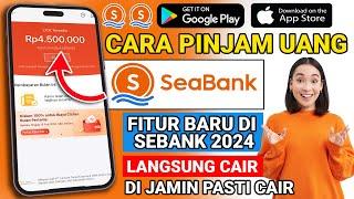 Pinjaman Seabank - Cara Pinjam Uang Di Aplikasi Seabank Terbaru 2024