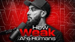 How Weak are humans   @abusaaddofficial