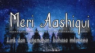 Meri Aashiqui Arijit Singh & Palak Muchhal II Aashiqui 2 II Lirik Dan Terjemahan Bahasa Indonesia