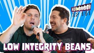 Low Integrity Beans  Sal Vulcano & Chris Distefano present Hey Babe  EP 161