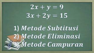 Sistem persamaan linear dua variabel SPLDV Metode subtitusi Eliminasi dan Campuran