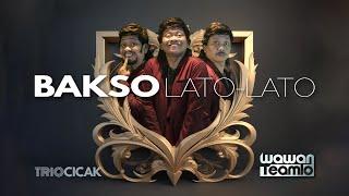 BAKSO LATO -  LATO  Official Music Video  Wawan Teamlo  as Trio Cicak