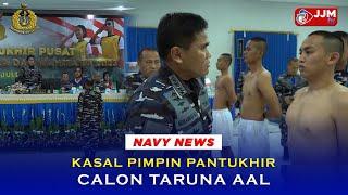 Navy News - KASAL PIMPIN PANTUKHIR CALON TARUNA AAL