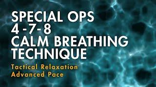 Special Ops Breathing Technique  4-7-8 Tactical Calming Exercise  Advanced Relaxation Pranayama