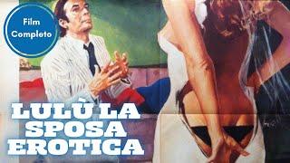 Lulù la Sposa Erotica  Commedia  Film Completo in Italiano
