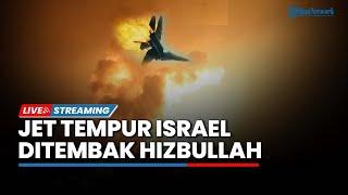 Hizbullah Tembak Jet Tempur Israel di Langit Lebanon Tentara Israel Tewas Dibom Hamas di Gaza