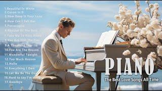 the most romantic piano music  Timeless Piano pieces 