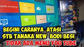 banyak yang tidak tahu cara atasi stb Tanaka new tidak bisa YouTube