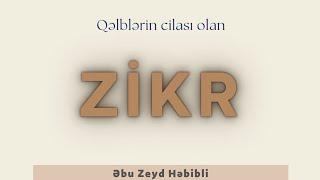 Abu Zeyd  12.12.22Qəlblərin cilası olan Zikr