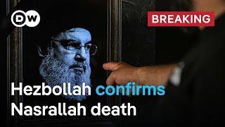 Hezbollah has confirmed that Hassan Nasrallah was killed in an Israeli airstrike  DW News