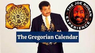 The Gregorian Calendar  JRE & Neil deGrasse Tyson