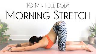 10 Minute Morning Yoga Full Body Stretch - BEST Daily Movement