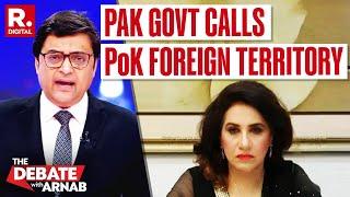 Arnab SHUTS DOWN Pakistan Panelists Your Government Called PoK a Foreign Territory