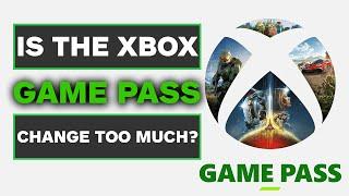 Is The Xbox Game Pass Change Too Much?