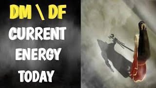 DM \ DF Current Energy Today