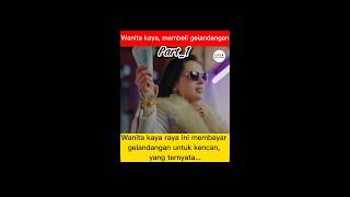 Wanita kaya raya jatuh cinta pada gelandangan #Part_01