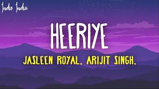 Heeriye Lyrics Jasleen Royal ft. Arijit Singh & Dulquer Salmaan