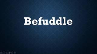 Befuddle  Meaning Befuddle  Definition and Befuddle  Pronunciation