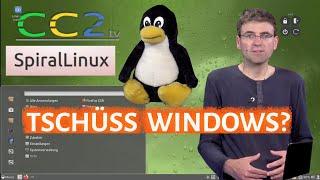 Spiral Linux Macht der Umstieg endlich Spaß? CC2tv Folge 382