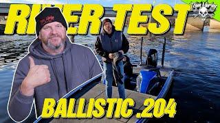 Ballistic .204 - RIVER TEST BEST BOAT EVER?